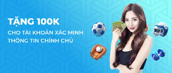 tặng 100k cho tài khoản xác minh