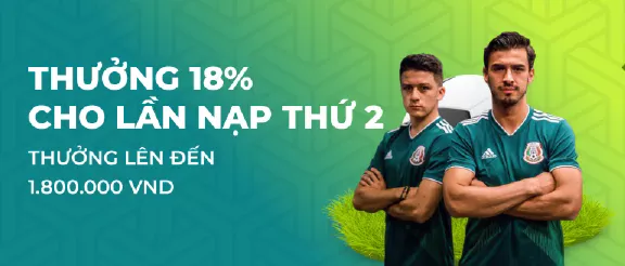 thưởng 18% cho lần nạp thứ 2
