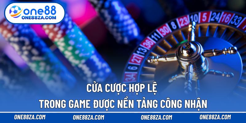 Cửa cược hợp lệ trong game được nền tảng công nhận