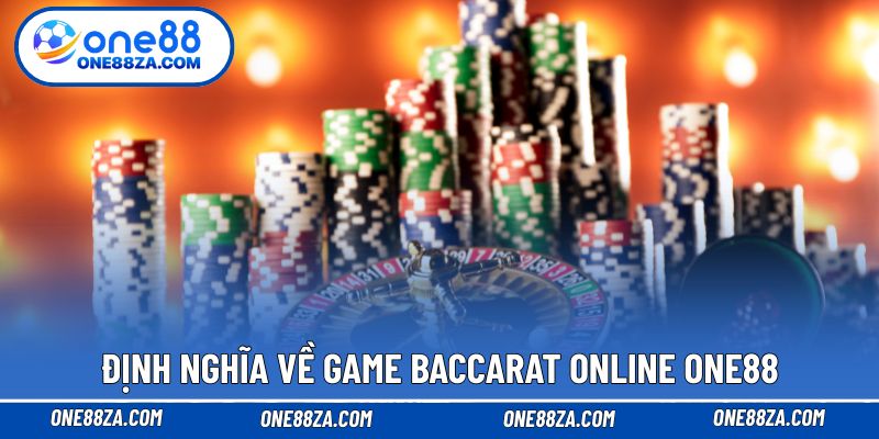 Định nghĩa về game Baccarat online ONE88