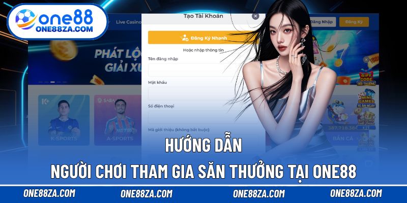 Các quy trình người chơi cần nắm khi trải nghiệm ONE88